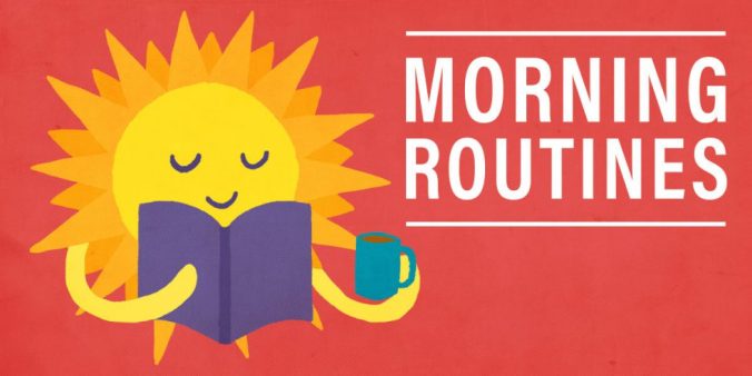 Our Morning Routines Determine the Rest of Our Day – and Life